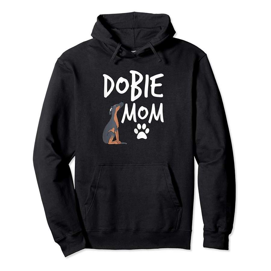 Dobie Mom Doberman Pinscher Dog Puppy Pet Lover Gift Hoodie Premium Tee