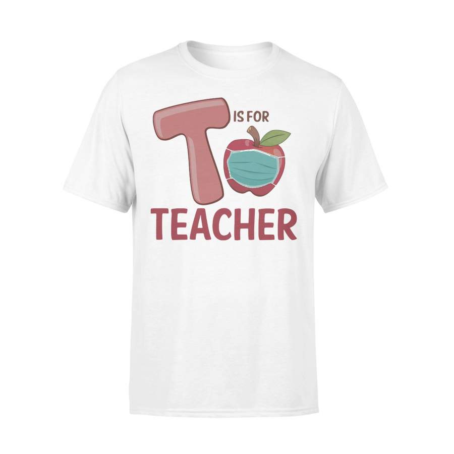 T Is For Teacher Apple Mask T-shirt