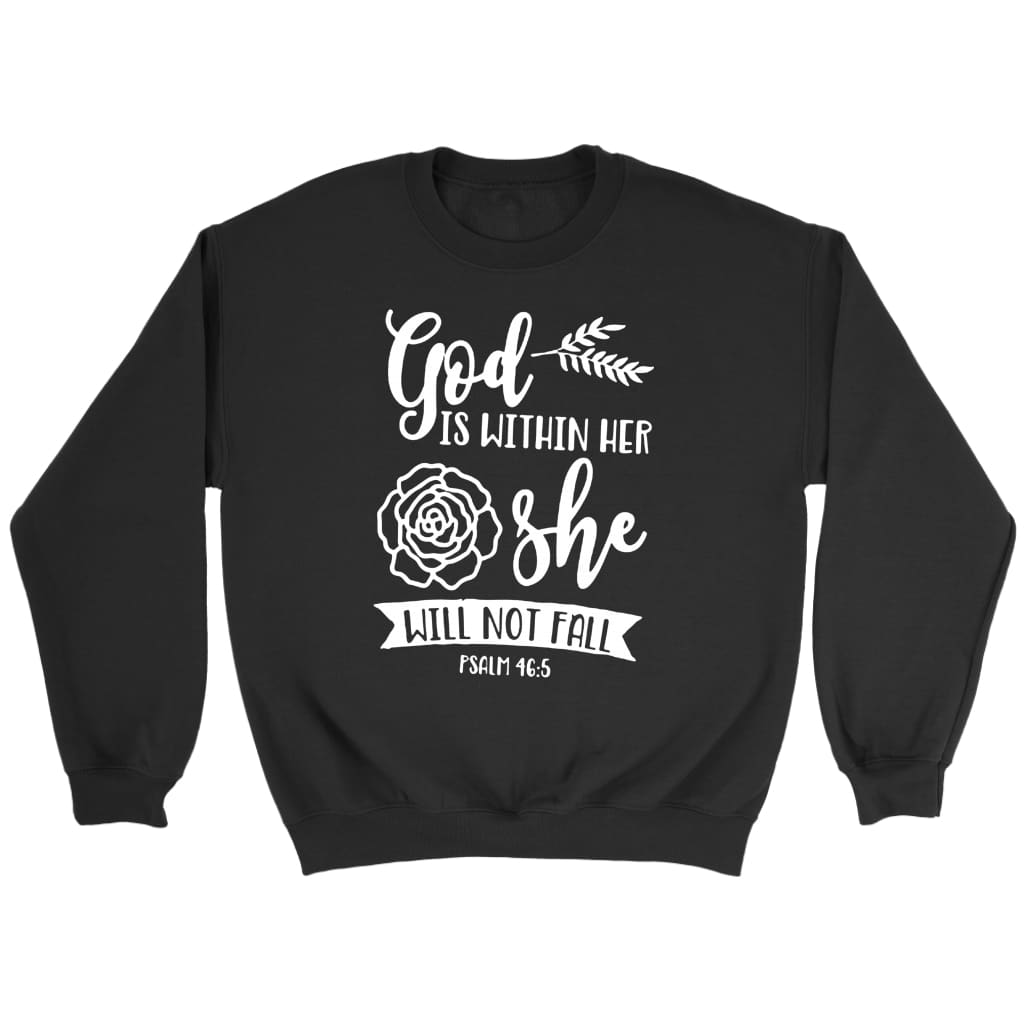 Bible Verse Sweatshirt: Psalm 46:5 God Is Within Her She Will Not Fall Sweatshirt