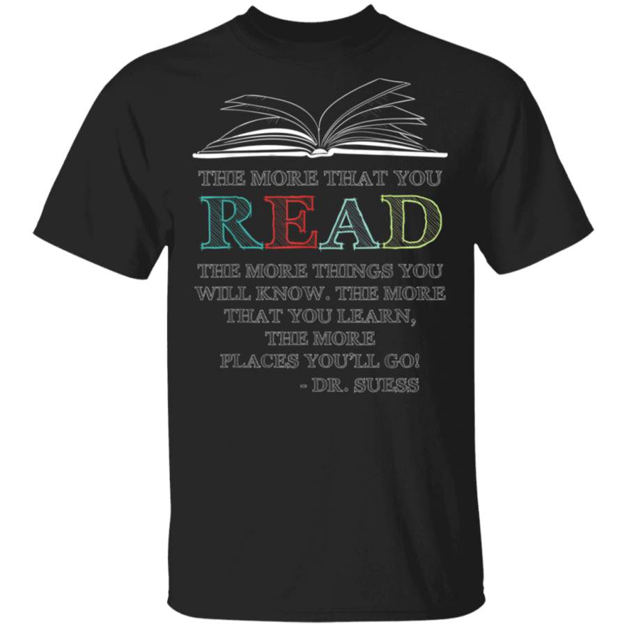 The More That You Read The More Things You Will Know Shirt