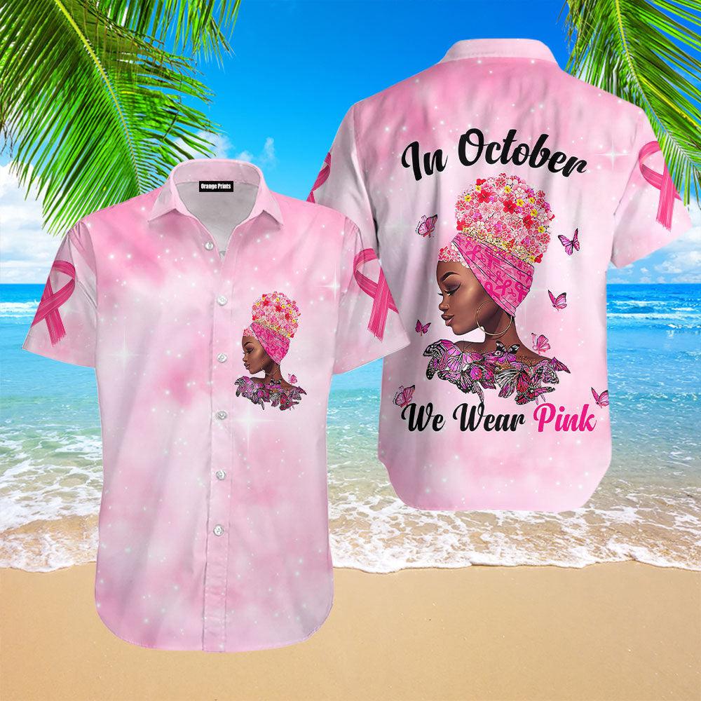 In October We Wear Pink Breast Cancer Aloha Hawaiian Shirts For Men & For Women | Wt2200