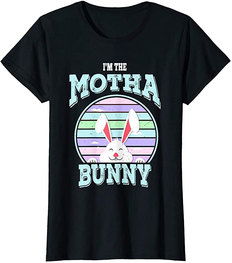 Womens I’m The Motha Bunny Matching Family Easter Sunday T-Shirt