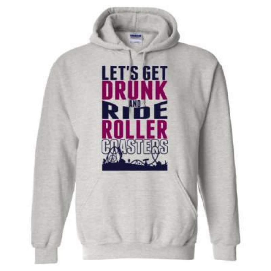 AGR Lets Get Drunk And Ride Roller Coasters – Heavy Blend™ Hooded Sweatshirt