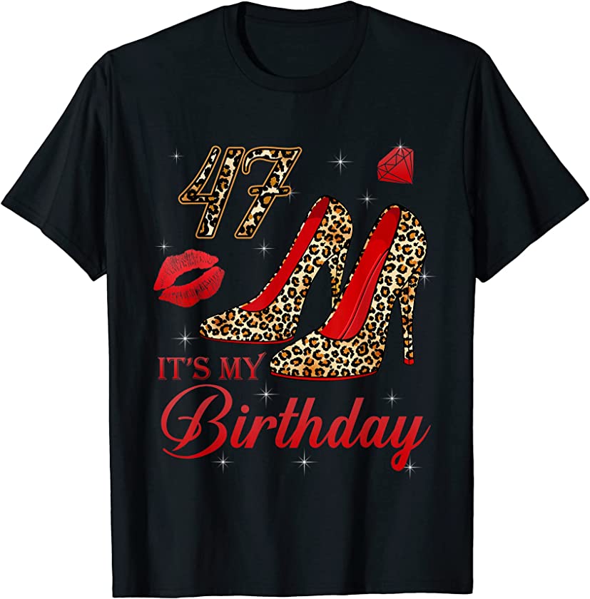 Women It’s My 47th Leopard High Heels Happy 47th birthday T-Shirt