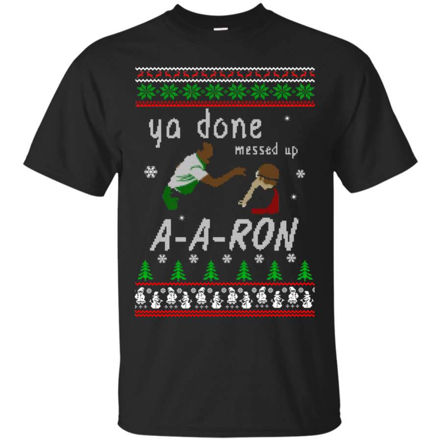 AGR Aaron Ya done messed up shirt