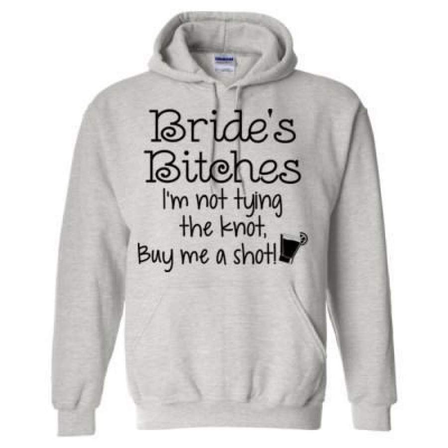 AGR Bride’s Bitches I’M Not Trying The Knot Buy Me A Shot – Heavy Blend™ Hooded Sweatshirt