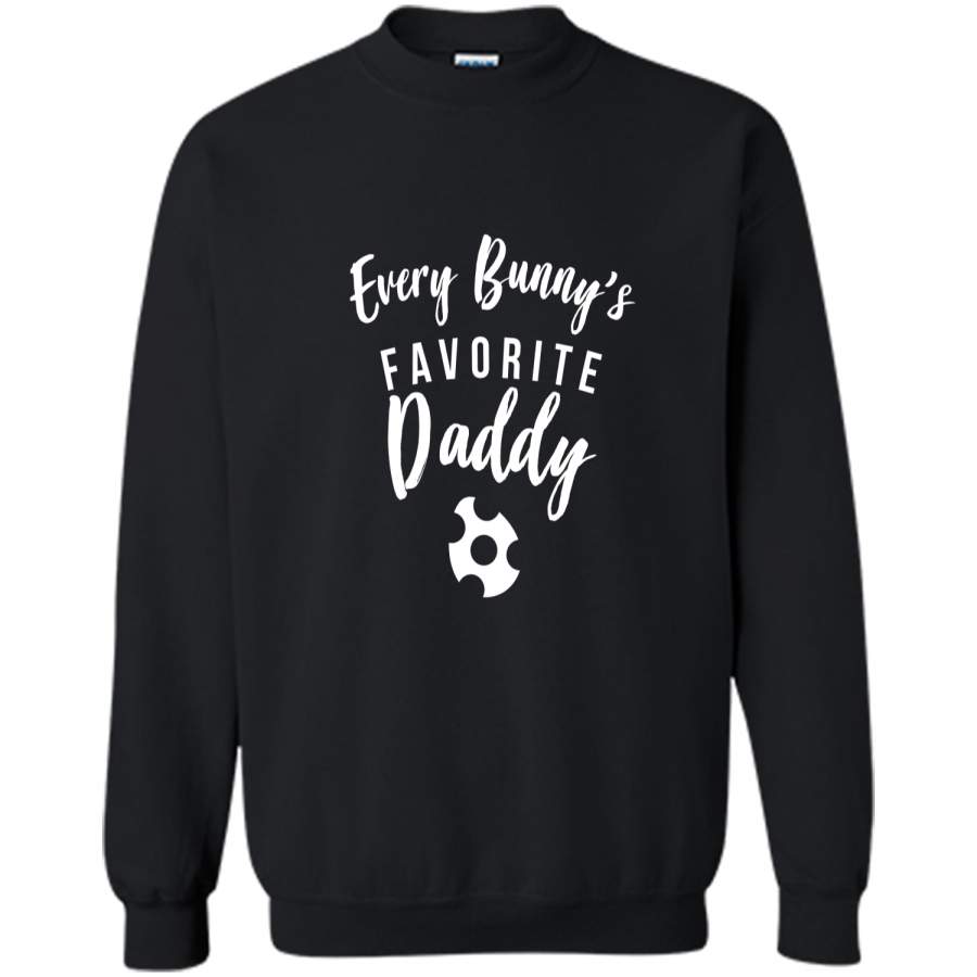 Cute Easter Shirt Every Bunny Favorite Daddy Gift Printed Crewneck Pullover Sweatshirt 8 oz