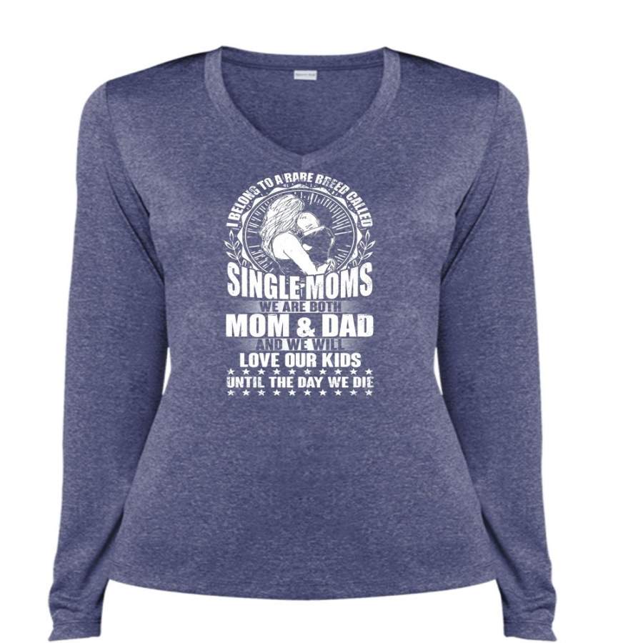 We Are Both Mom And Dad T Shirt, Single Moms T Shirt, Cool Shirt (Ladies LS Heather V-Neck)