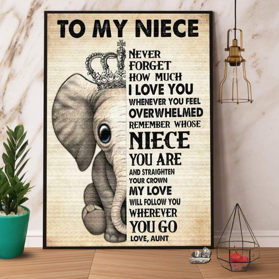 King elephant to my niece never forget how much I love you paper poster no frame/ wrapped canvas wall decor