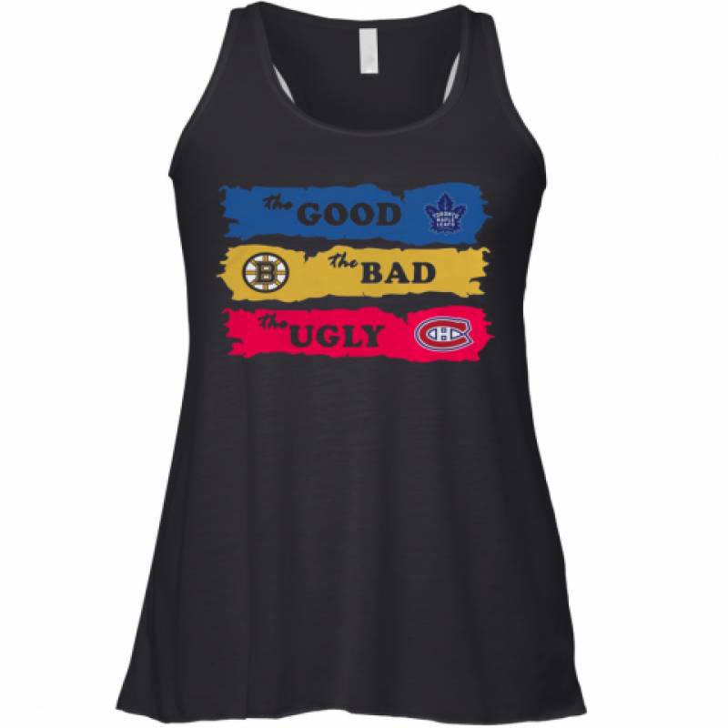 The Good Toronto Maple Leafs The Bad Boston Bruins The Ugly Canadiens Montreal Racerback Tank