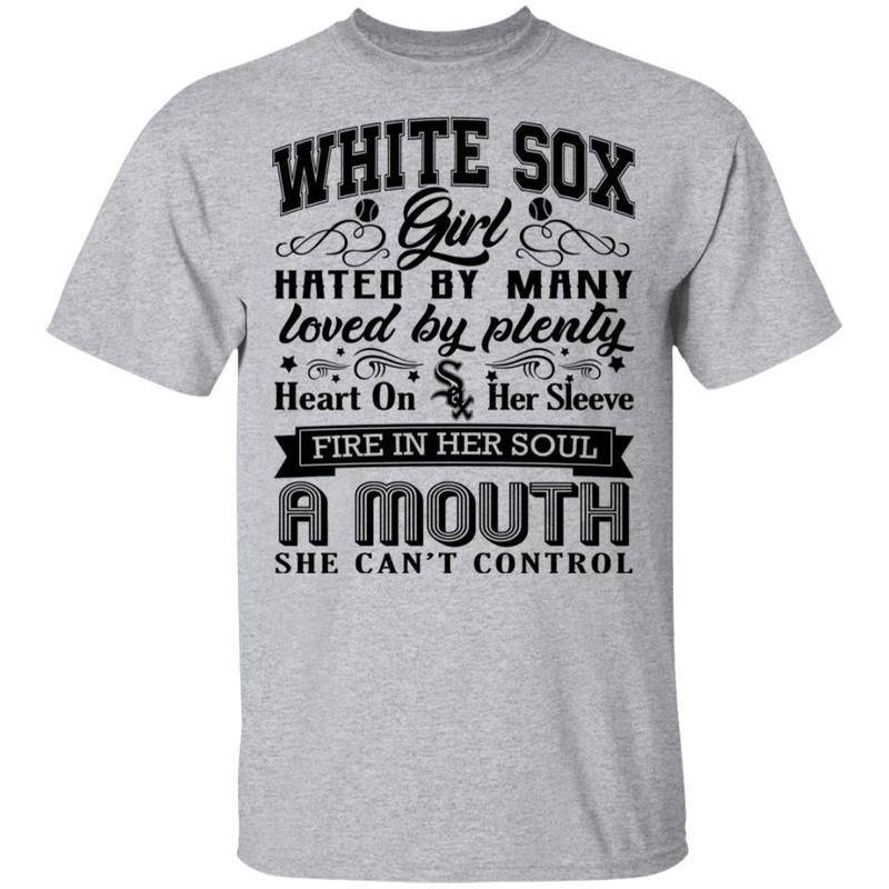 White Sox Girl Hated By Many T-shirt For Chicago White Sox Fans Va05