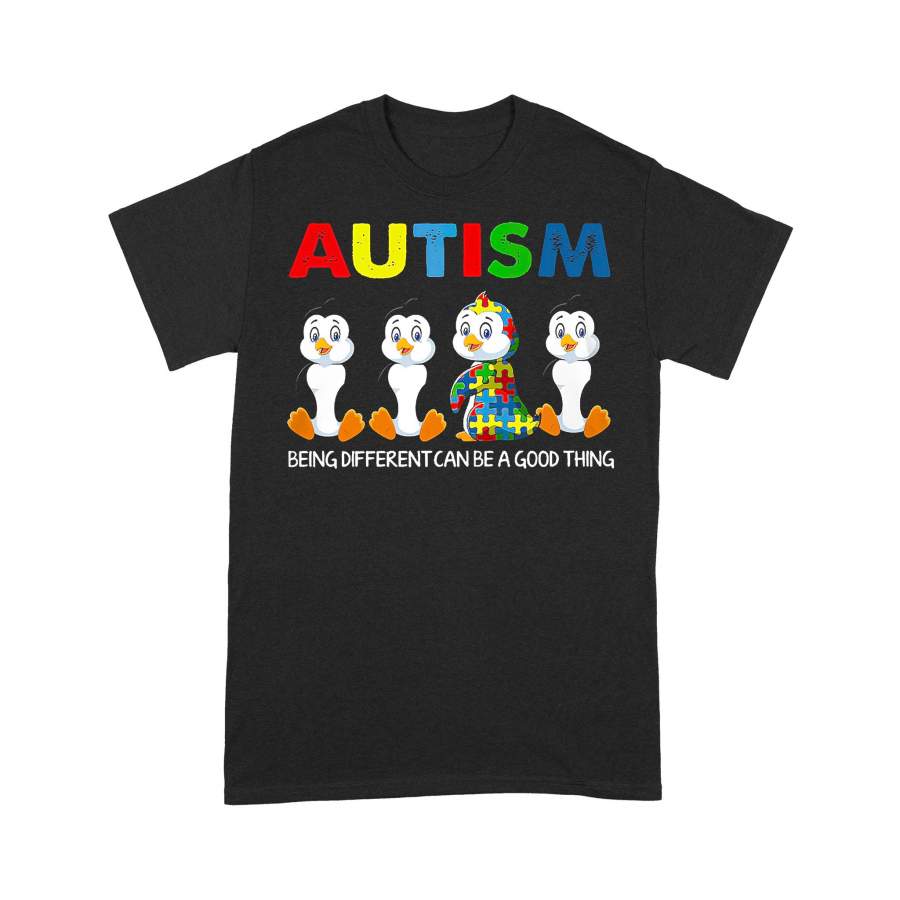 Autism Penguin Being Different Can Be A Good Things T-Shirt