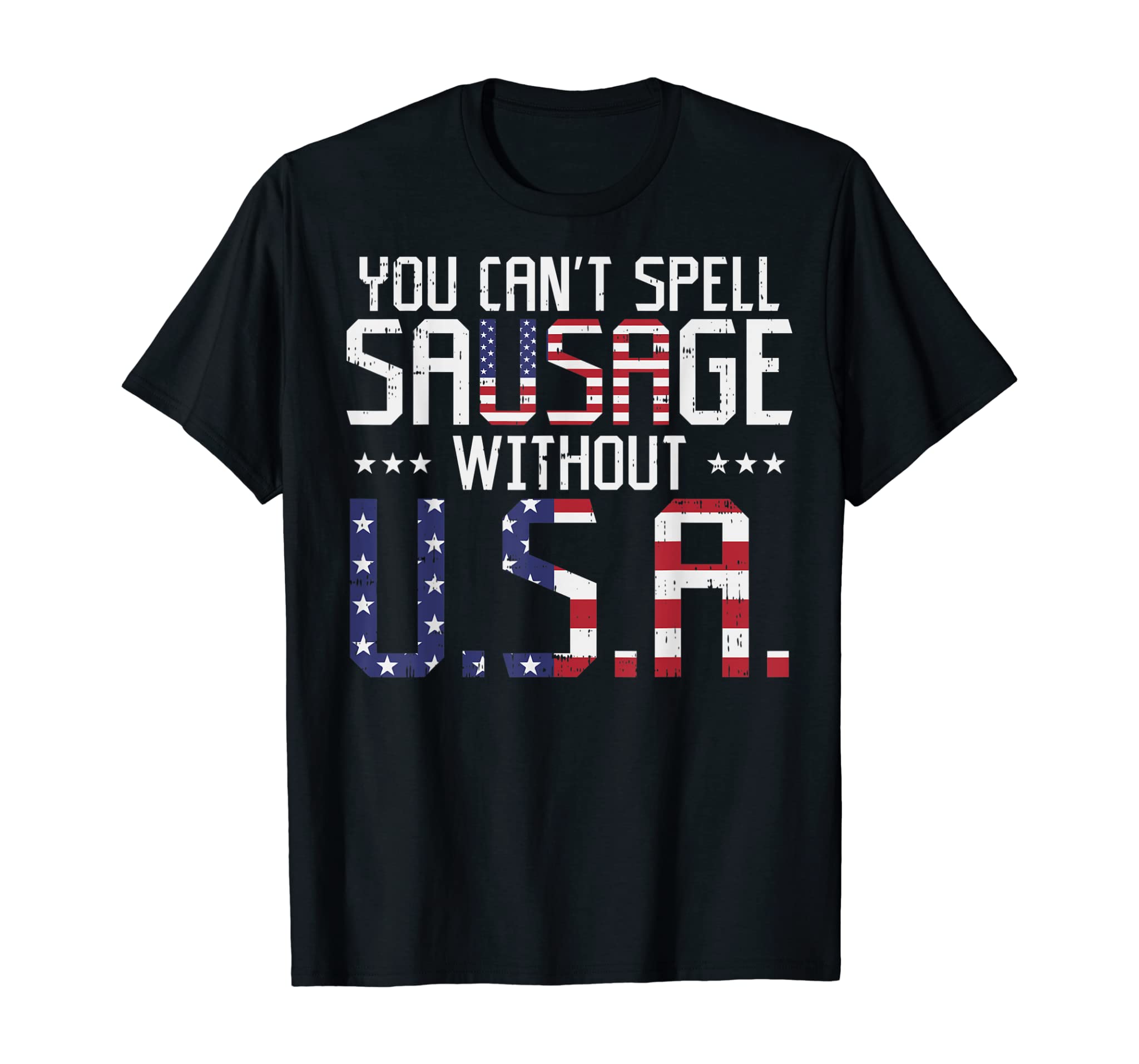 You Cant Spell Sausage Without USA Funny 4th Of July Gift T-Shirt