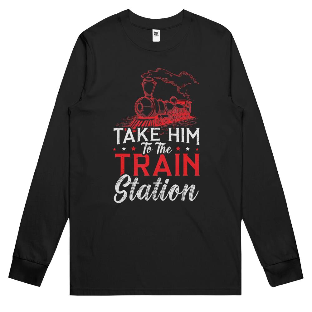 Take Him To The Train Station Train Lover Railway Locomotive Long Sleeve T Shirts