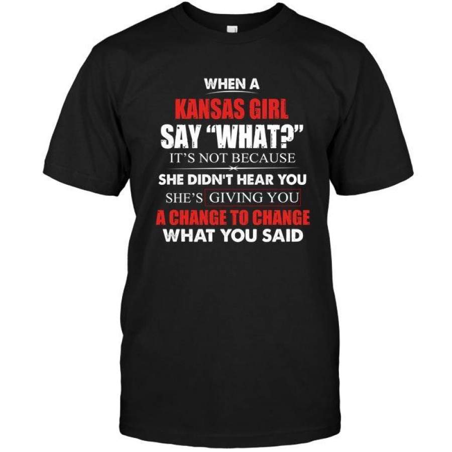 When a Kansas Girl Say What Shirt Trending Funny Gift Tshirt