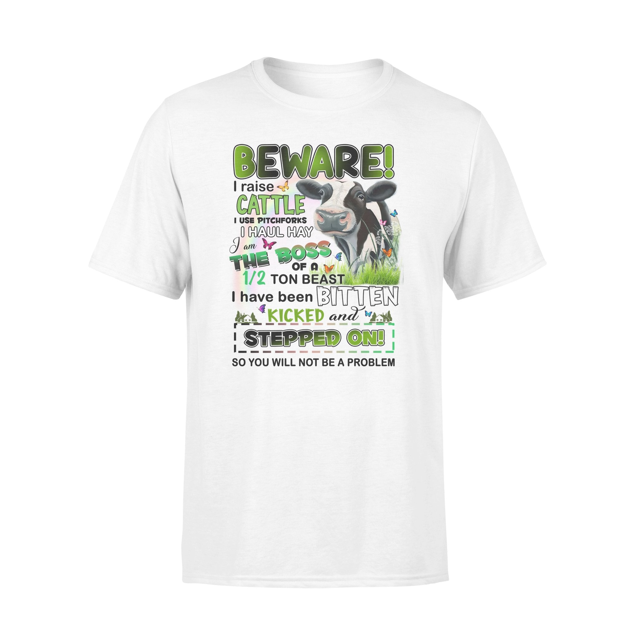 Farm – Cow – Beware I Raise Cattle – T-shirt