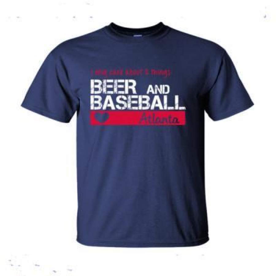 AGR Atlanta Braves I Only Care About 2 Things Beer And Baseball – Ultra-Cotton T-Shirt