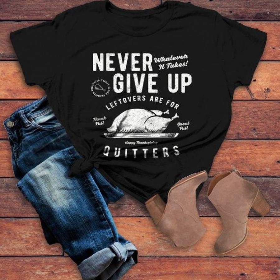 Women’s Funny Thanksgiving T Shirt Never Give Up Leftovers Vintage Graphic Tee Turkey Day