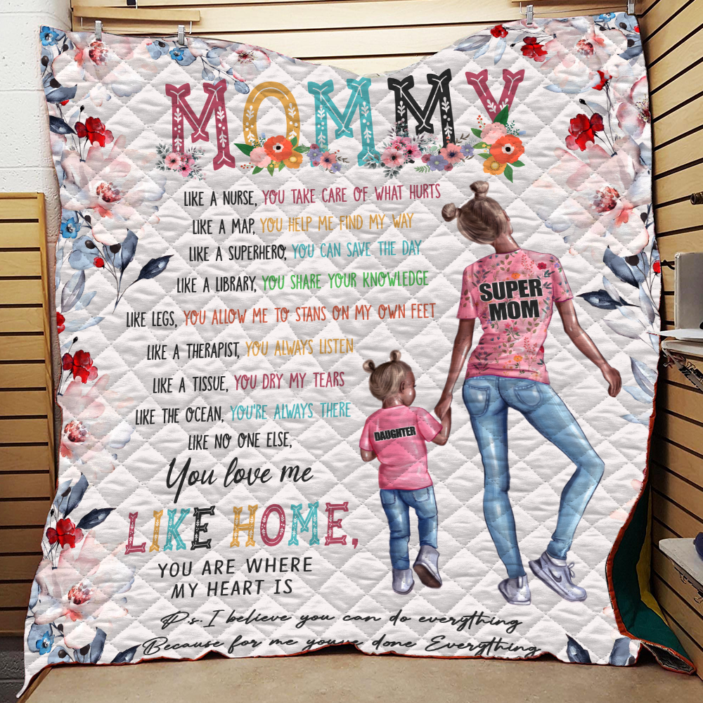 To My Mommy You Like Home Quilt