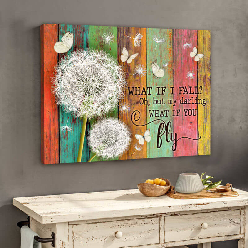 What If I Fall Oh But My Darling What If You Fly Dandelion & Butterfly Premium Wall Art Canvas