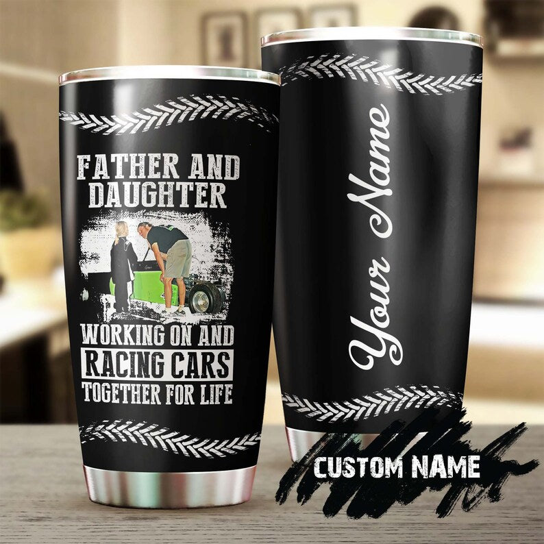 Father And Daughter Racing Car Together For Life Personalized Tumbler-Birthday Christmas Gift Father’S Day Gift For Father For Daughter