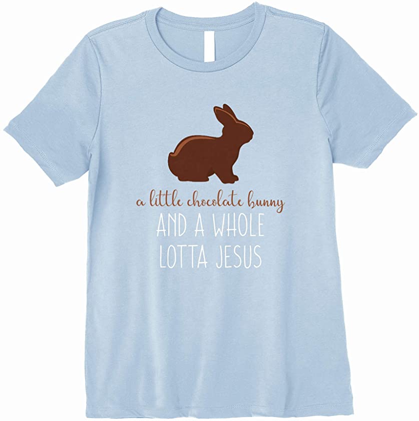 Cute Easter Chocolate Bunny Jesus Quote for Christian Mom Premium T-Shirt