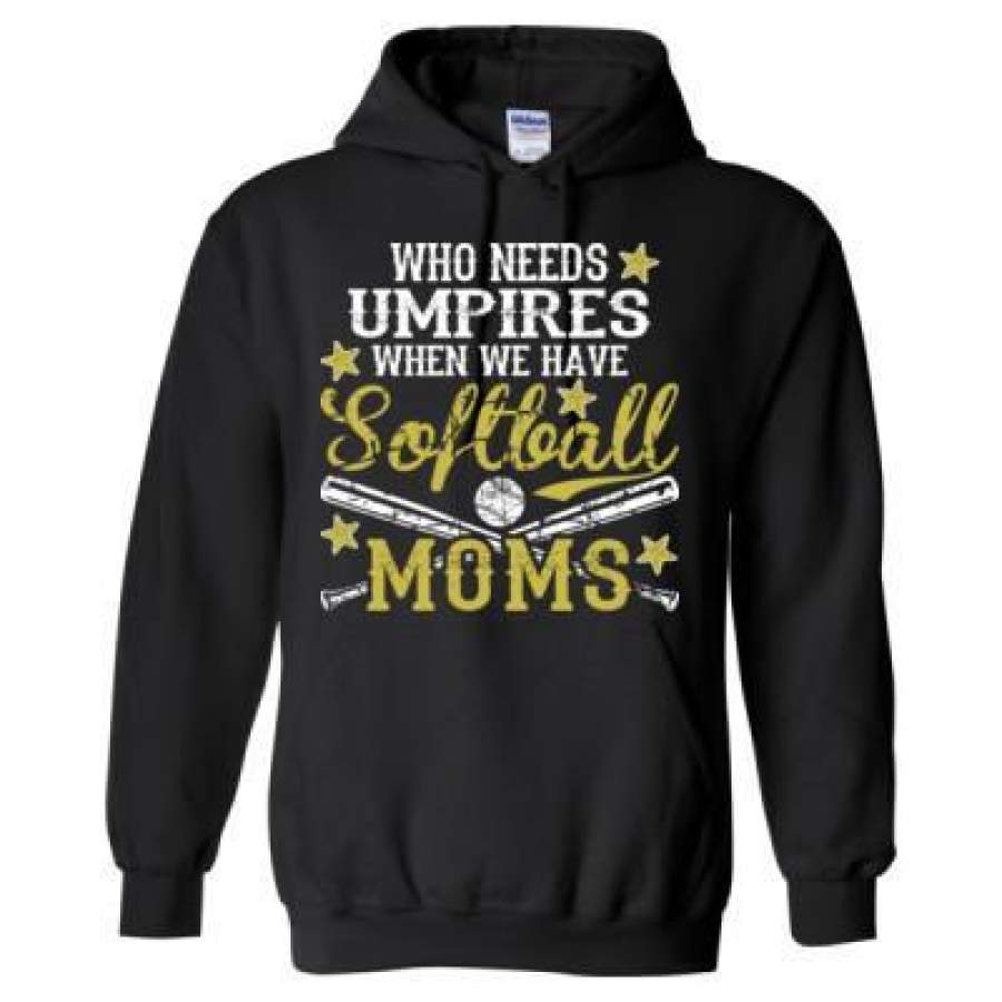 AGR Who Needs Umpires When We Have Softball Moms – Heavy Blend™ Hooded Sweatshirt