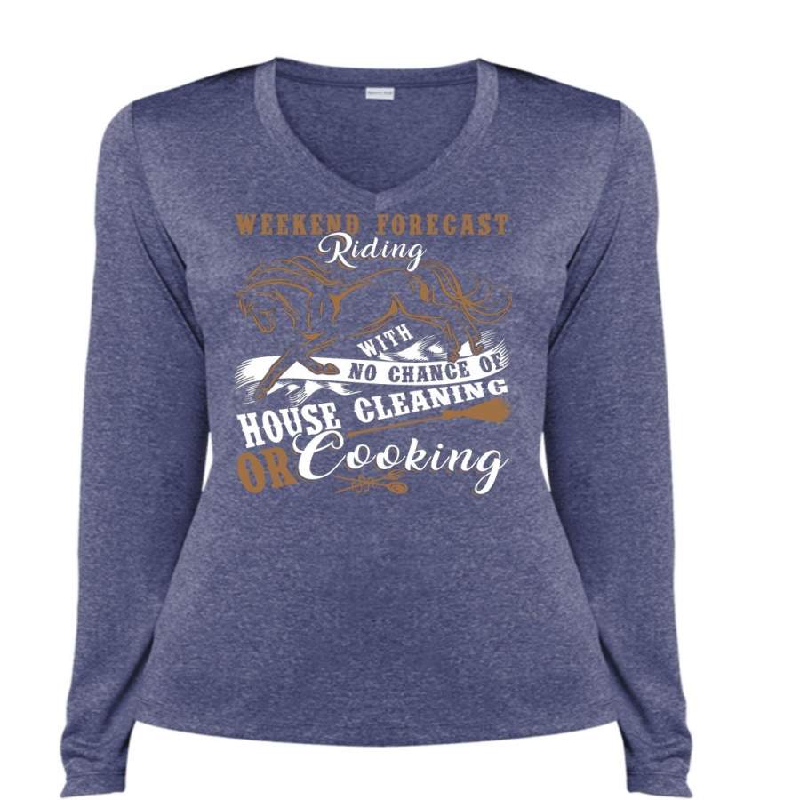 Weekend Forecast Riding T Shirt, House Cleaning Or Cooking T Shirt, Cool Shirt (Ladies LS Heather V-Neck)