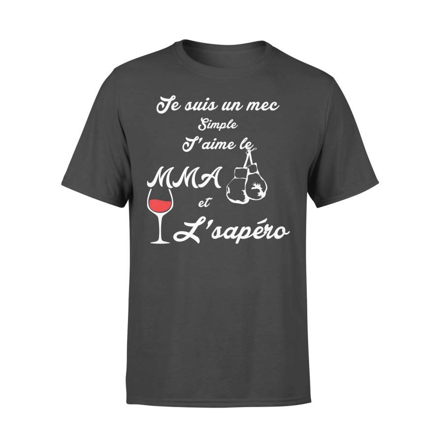 Je Suis Un Mec Simple J’aime MMA Et L’apero T-shirt