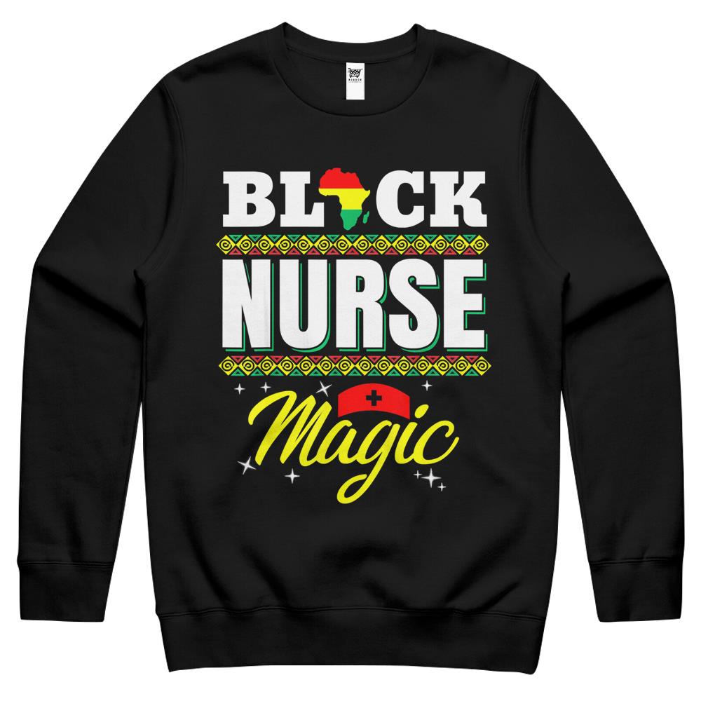 Black Nurse Afro Magic Melanin Black History Month Nurse Crewneck Sweatshirt