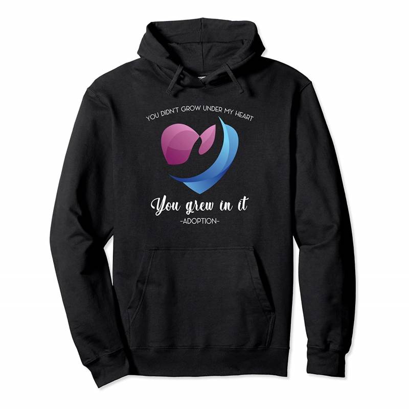 Adoption Awareness Month Adopted Child Grew In My Heart Pullover Hoodie