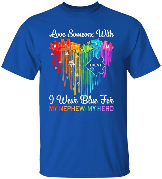 Love Someone With Autism T-Shirt I Wear Blue T-Shirt Personalized Autism Awareness Shirts Autism Awareness Gift Ht