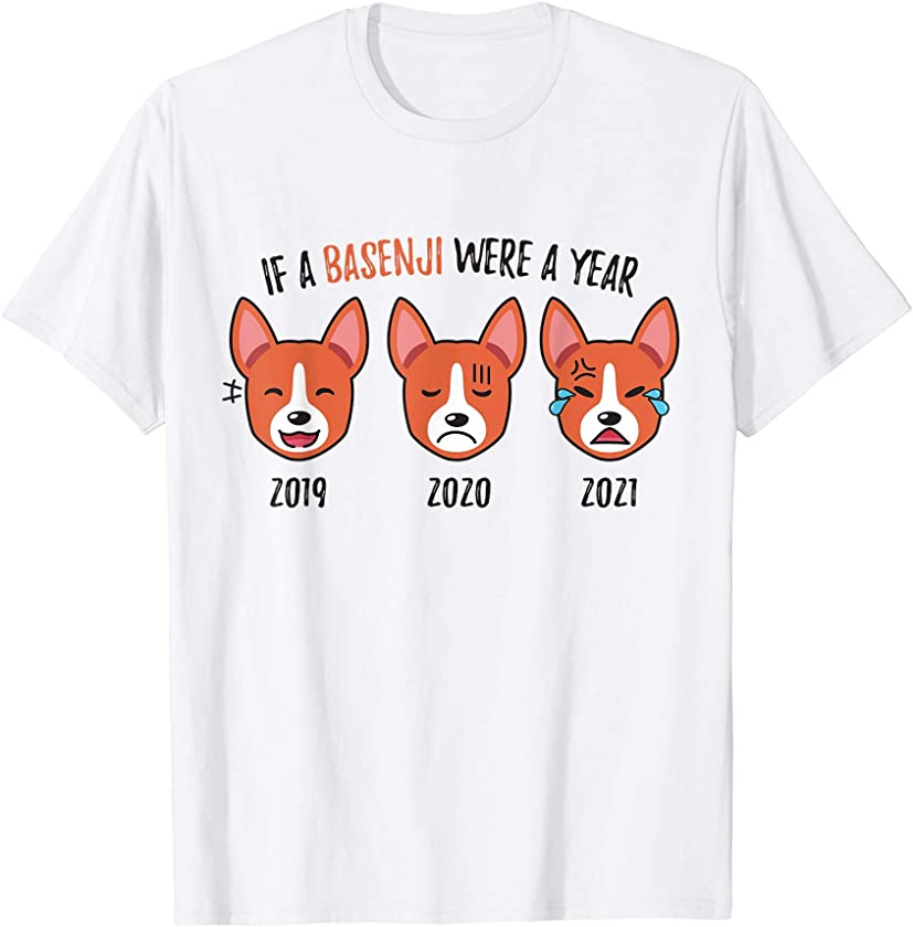 Dog Shirts | If a Basenji Was a Year Puppy Humor Funny 2021 T-Shirt