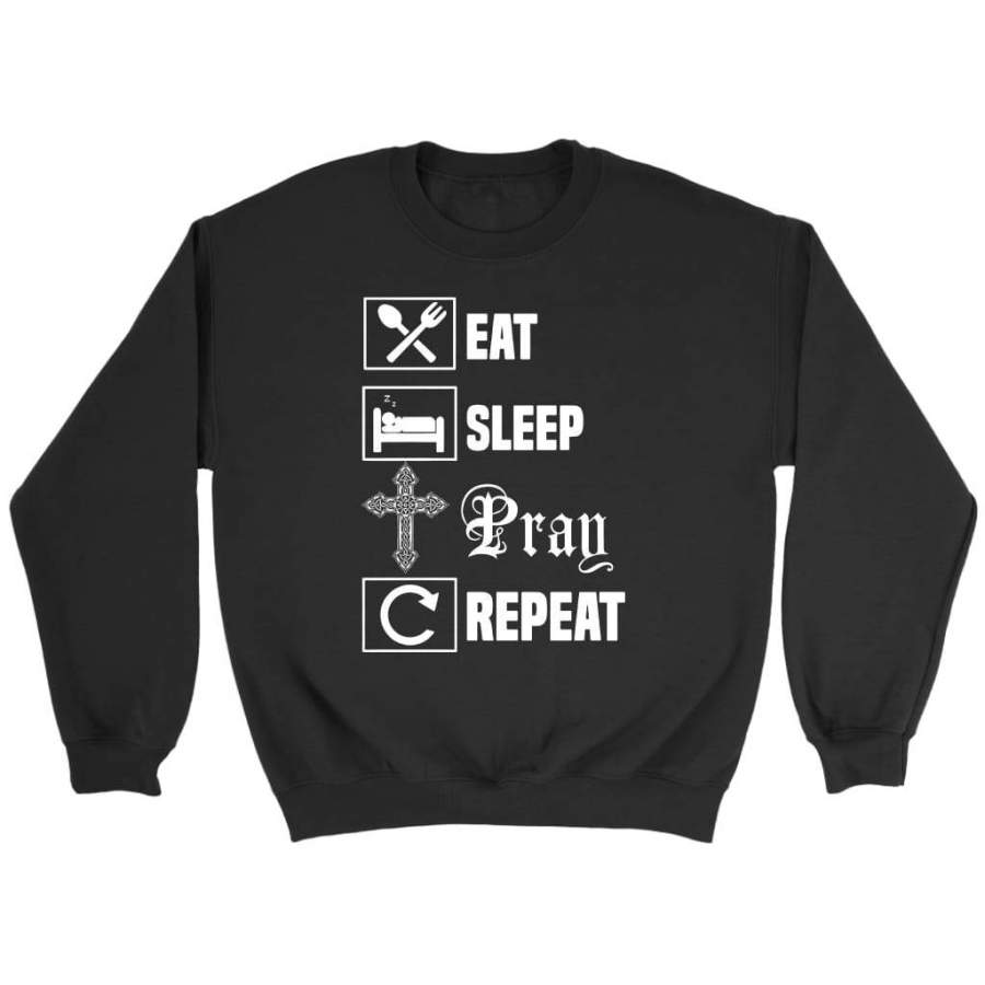 Eat Sleep Pray Repeat christian sweatshirt