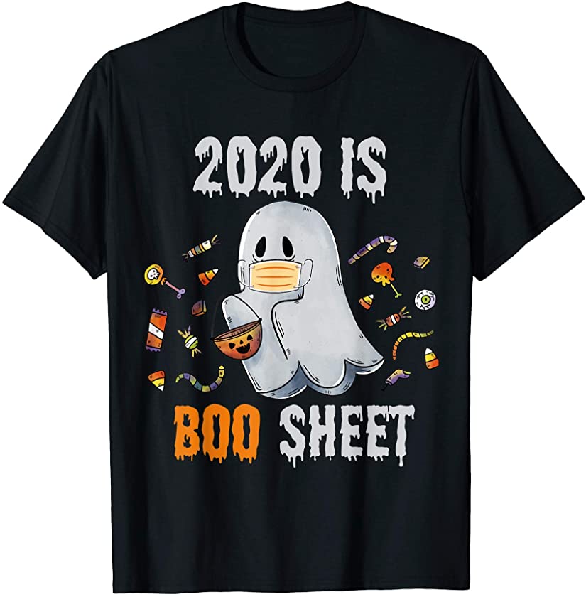 2020 is boo sheet shirt Ghost and Candy Funny Halloween gift T-Shirt