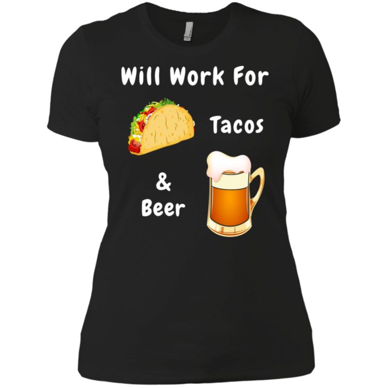 Will Work For Tacos Beer Graphic Adult Tshirt Gag Gift Qg8 Black Ladies’ Boyfriend T-shirt