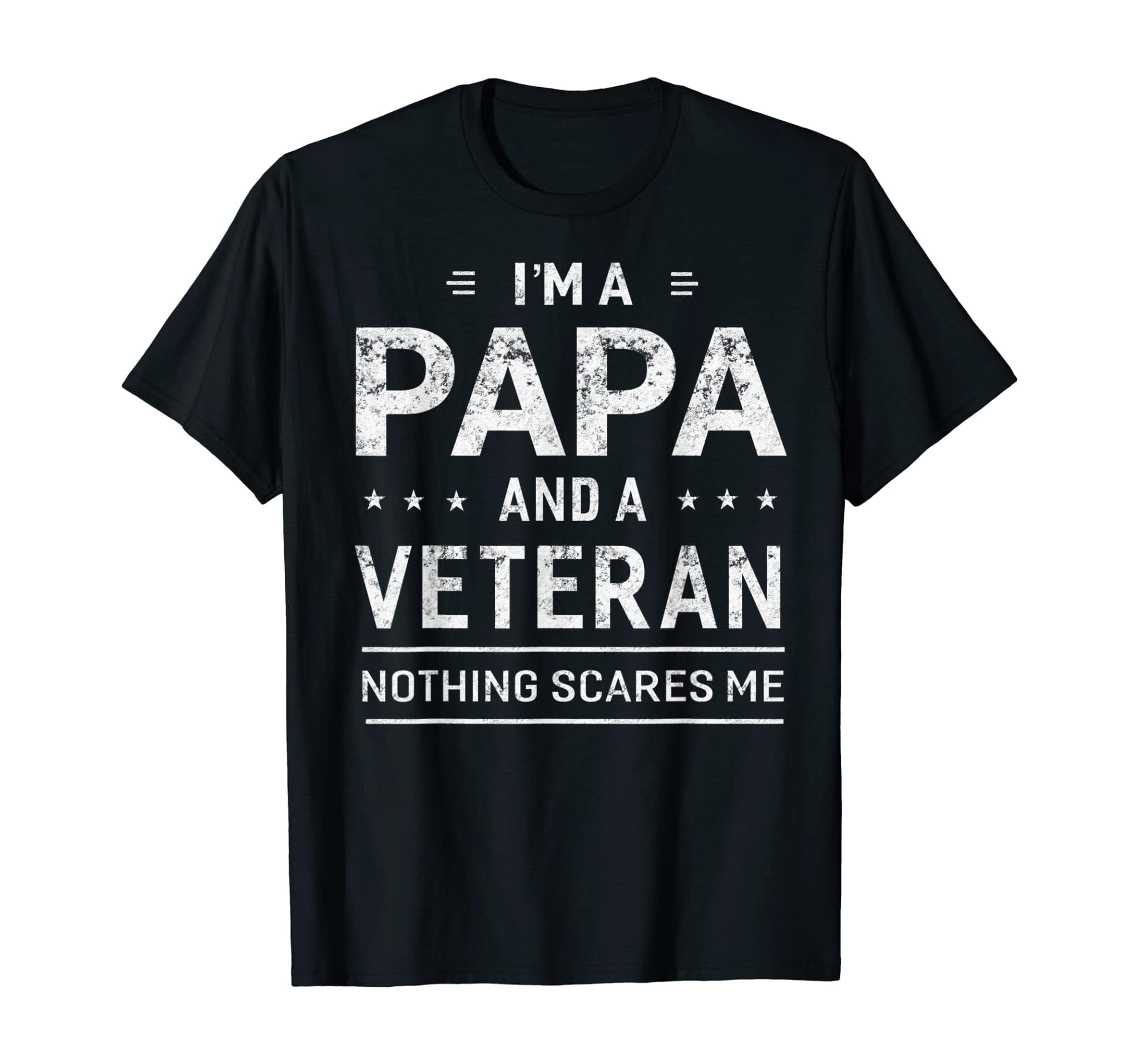 I’M A Papa And Veteran Men Grandpa Funny Sayings Gift T-Shirt