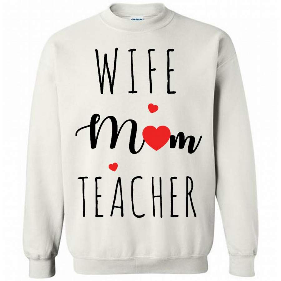 Wife Mom Teacher, Heart, MOther’s Day Gift W – Gildan Crewneck Sweatshirt