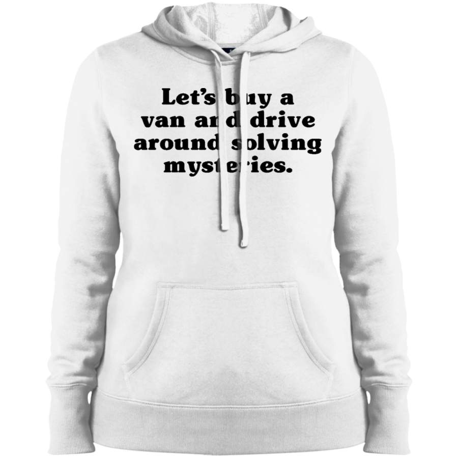 AGR Let’s Buy A Van And Drive Around Solving Mysteries Ladies’ Pullover Hooded Sweatshirt