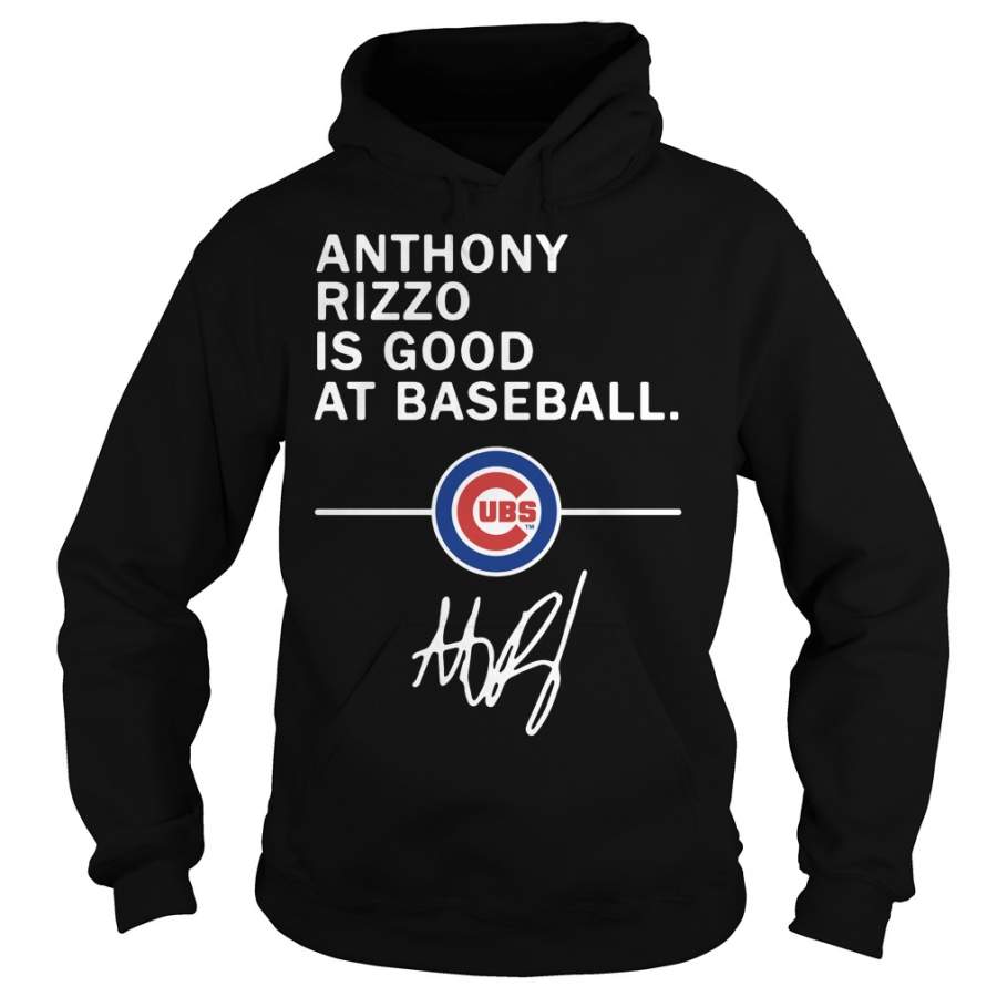 Anthony Rizzo is good at baseball Chicago Cubs Hoodie