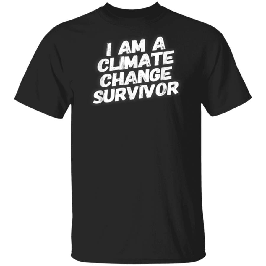 Climate Change Survivor  T Shirt Hoodie Shirt