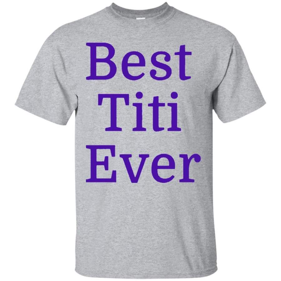 AGR Best Titi Ever Spanish Aunt T-Shirt