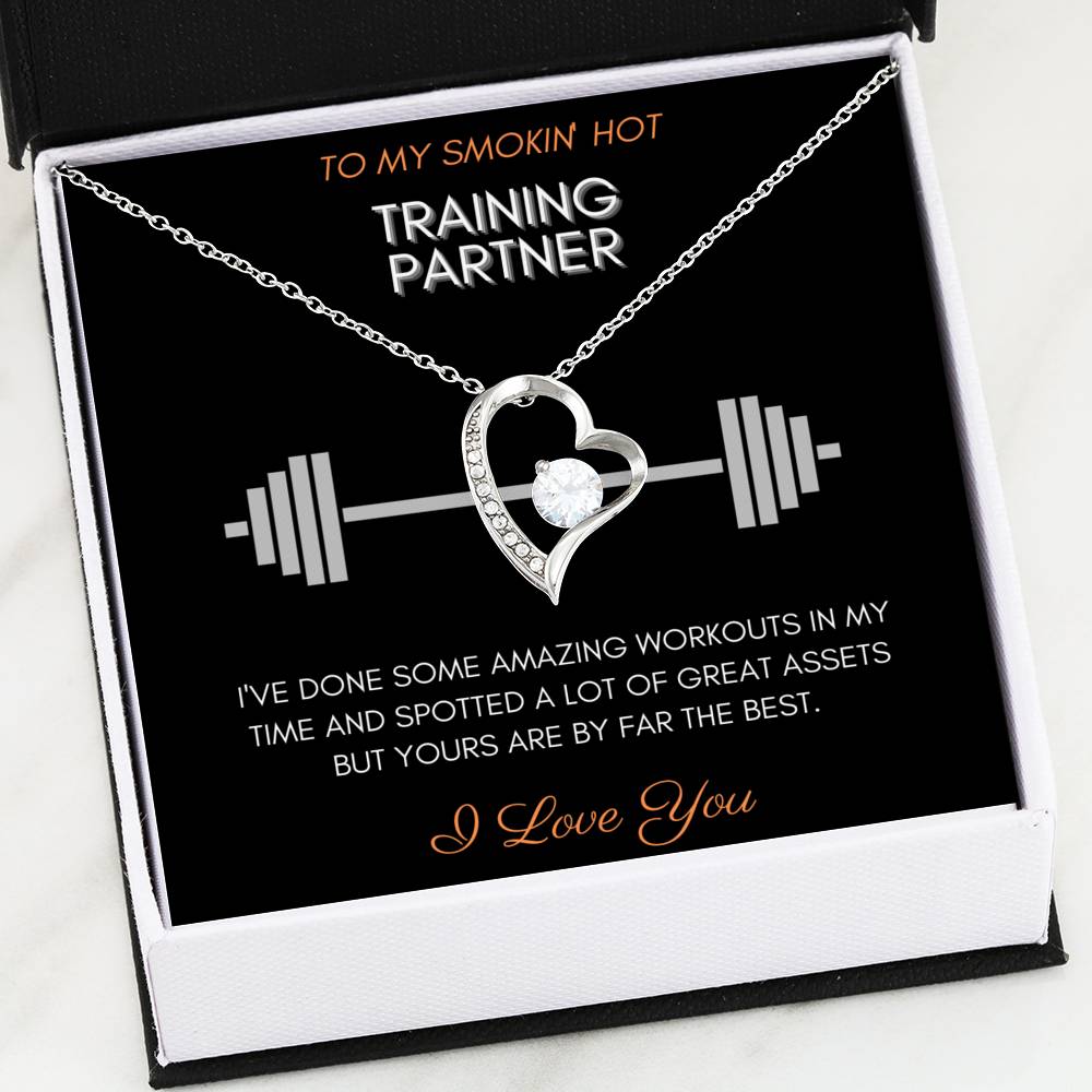 To My Smokin’ Hot Training Partner • Amazing Workouts Great Assets • Forever Love Necklace