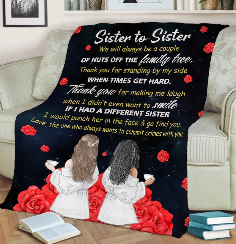 To My Sister Blanket, We Will Always Be A Couple Of Nuts Off The Family Tree. Gift For Sister Family Home Decor Bedding Couch Sofa Soft And Comfy Cozy