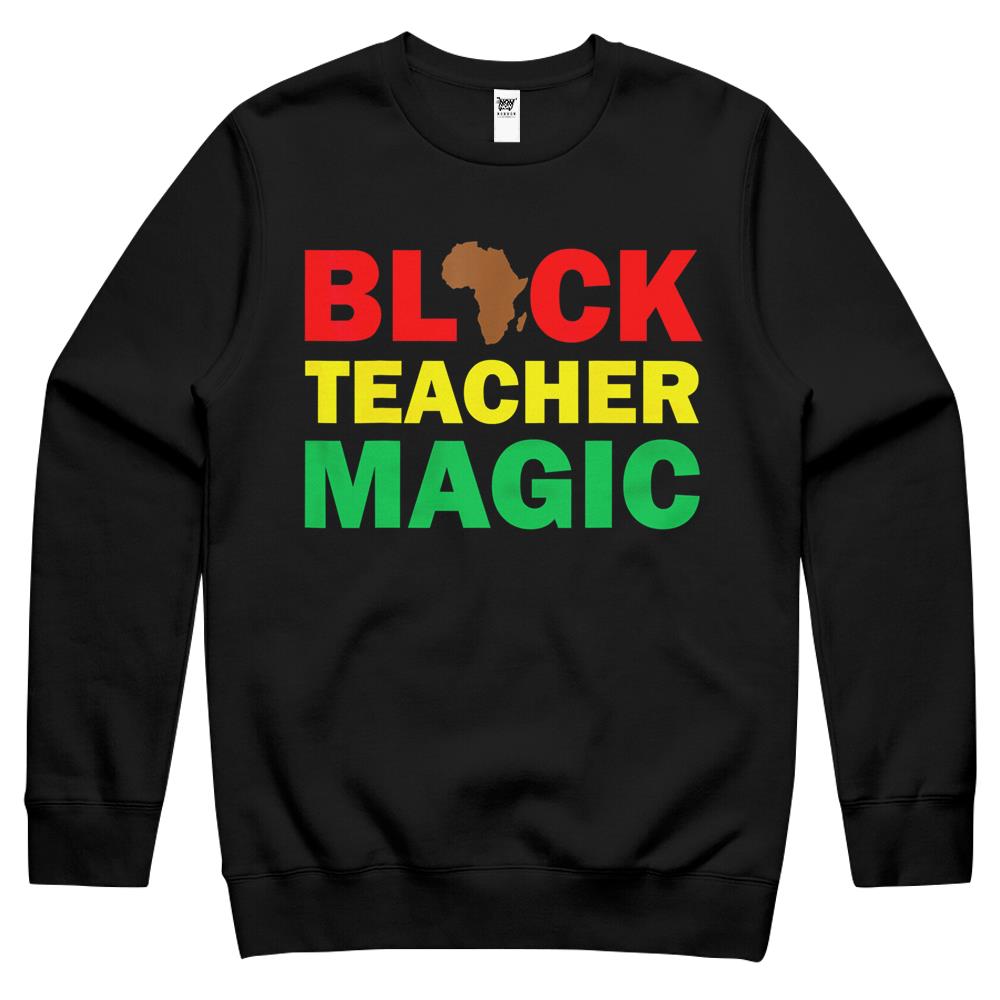 Black Teacher Magic African American Black History Month Crewneck Sweatshirt