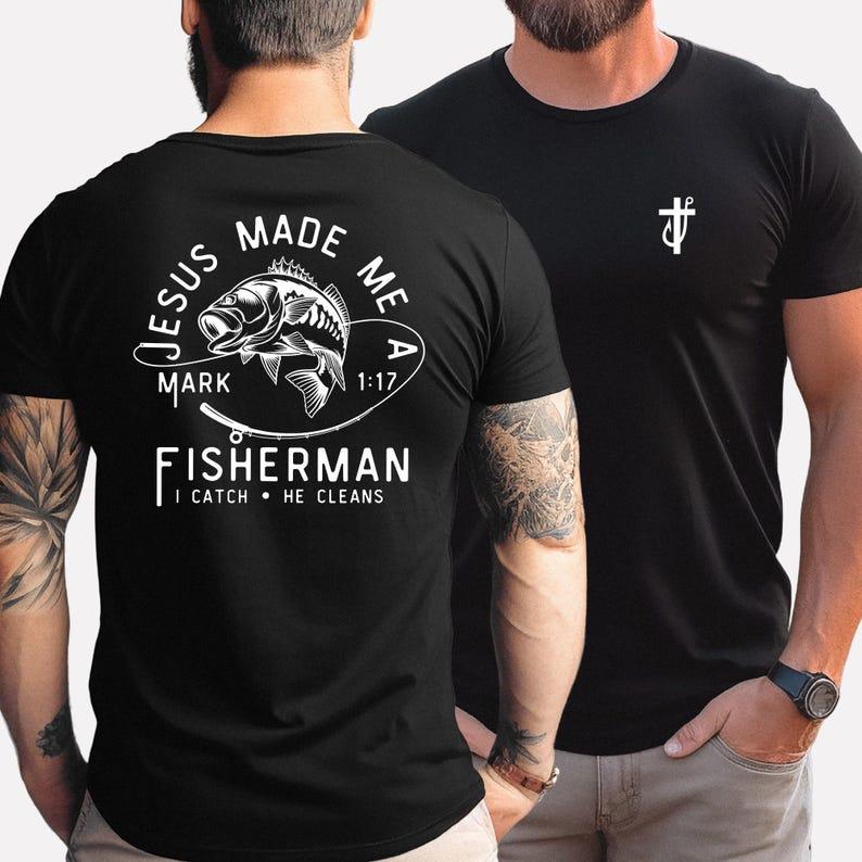 Jesus Made Me a Fishermen T-Shirt, Father’s Day Gift Ideas, Fisher of Men Shirt, Christian Shirt for Men, Cross Fish Hook Shirt, Gifts for Dad
