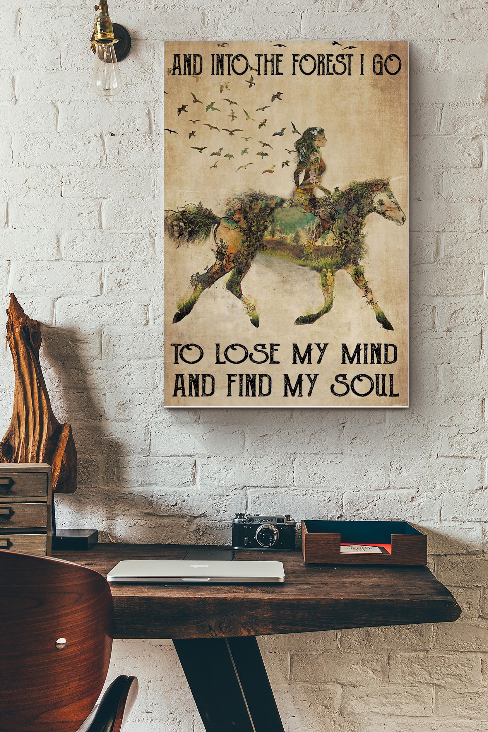 And Into The Forest I Go To Lose My Mind And Find My Soul – Decor Wall Art – Gift For Home Decor Horse Lovers Soulmates Adventure Fan (Unframed) Poster