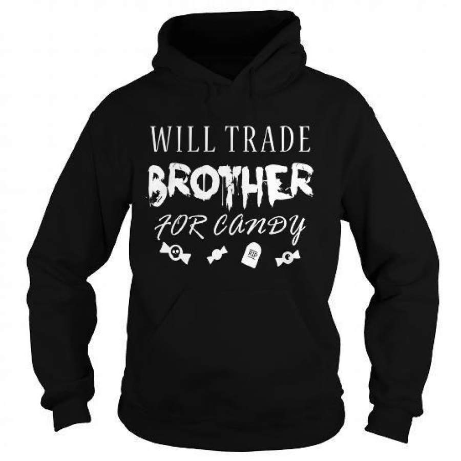 Will Trade Brother For Candy Funny Halloween Quotes Tee Shirt Limited