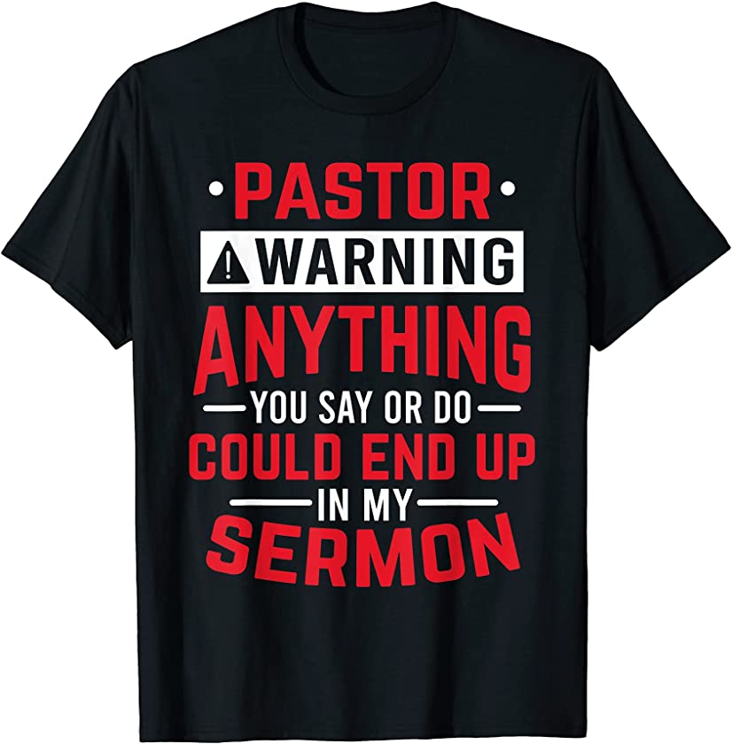 Pastor End Up In My Sermon Jesus Church Christian T-Shirt - Redditprint ...