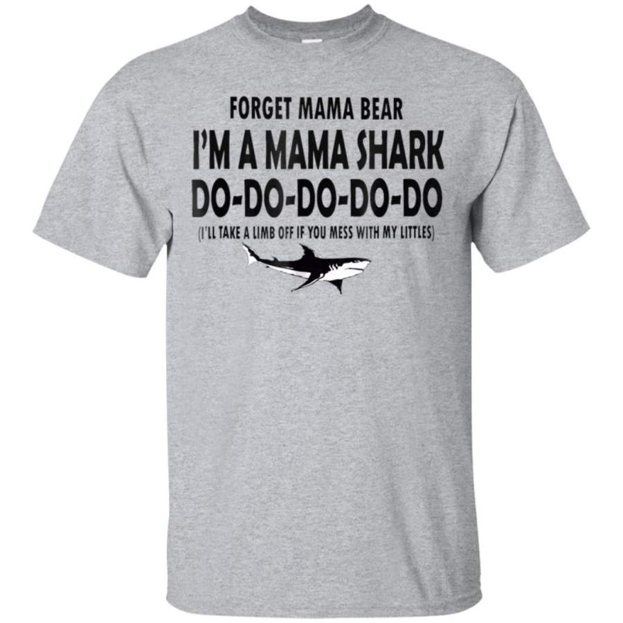 AGR Forget Mama Bear Im A Mama Shark Dodododo Tshirt Jaq T-shirt